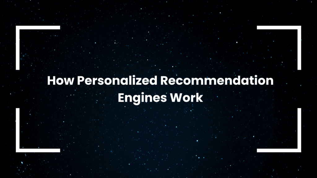 how-personalized-recommendation-engines-work