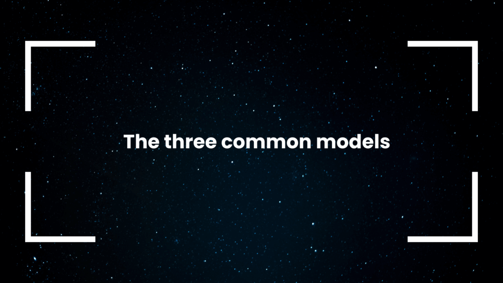 The three common models (and when they shine)