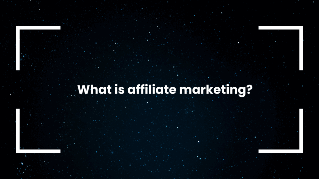 What is affiliate marketing?
