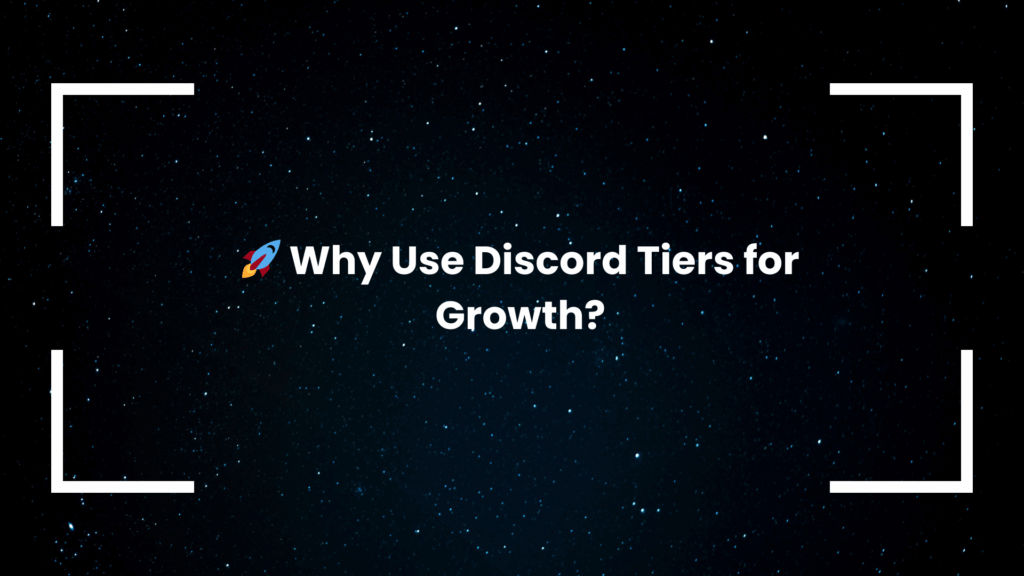Why Use Discord Tiers for Growth?